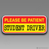 Please Be Patient Student Driver Car Vinyl Decal Sticker