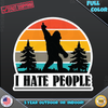 I Hate People Bigfoot Funny Vinyl Decal Sticker