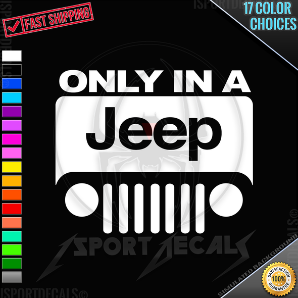 JEEP Only In A JEEP Car Truck Window Wall Laptop PC Vinyl Decal Sticker any smooth surface