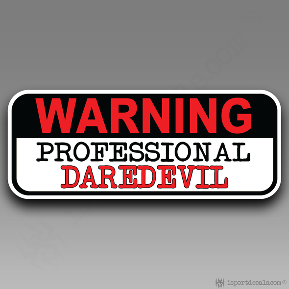 Warning Professional Daredevil Tailgater Humor Vinyl Decal Sticker