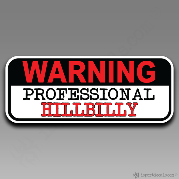 Warning Professional Hillbilly Humor Car Vinyl Decal Sticker