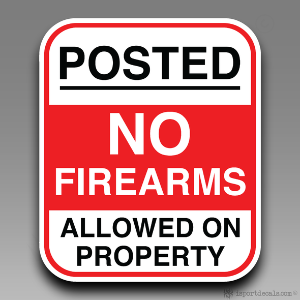 Posted No Firearms Allowed On Property Vinyl Decal Sticker