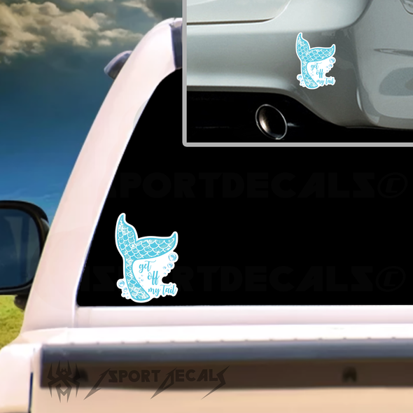 Get Off My Tail Mermaid Tail Car Vinyl Decal Sticker