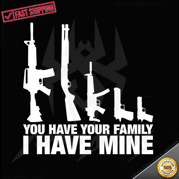 Your Family My Gun Family NRA 2A Funny Car Vinyl Decal Sticker