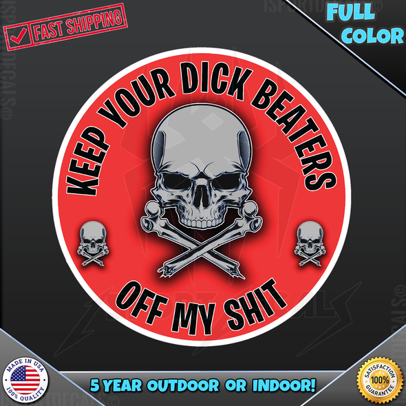 Keep Your Dick Beaters Off My Shit Car Vinyl Decal Sticker