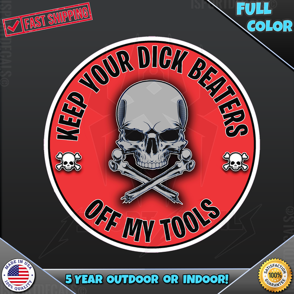 Warning Keep Your Dick Beaters Off My Tools Car Vinyl Decal Sticker