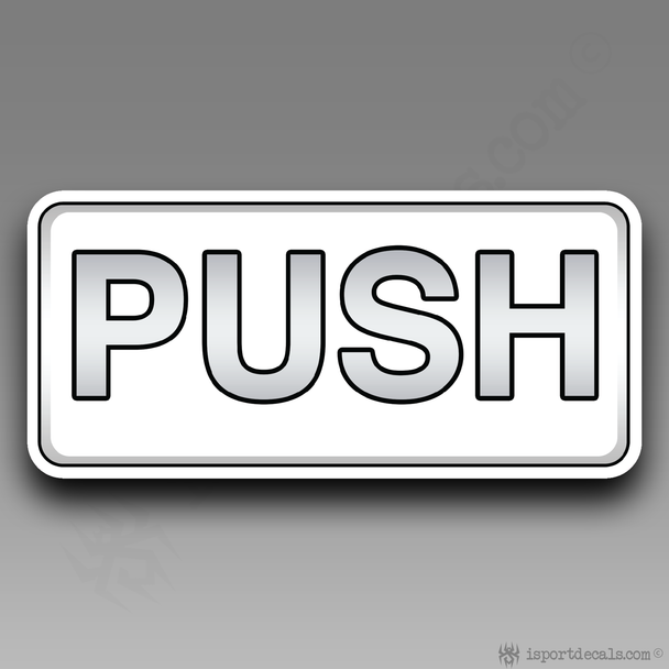 Push Store Business Door Window Easy Peel & Stick Vinyl Decal Sticker