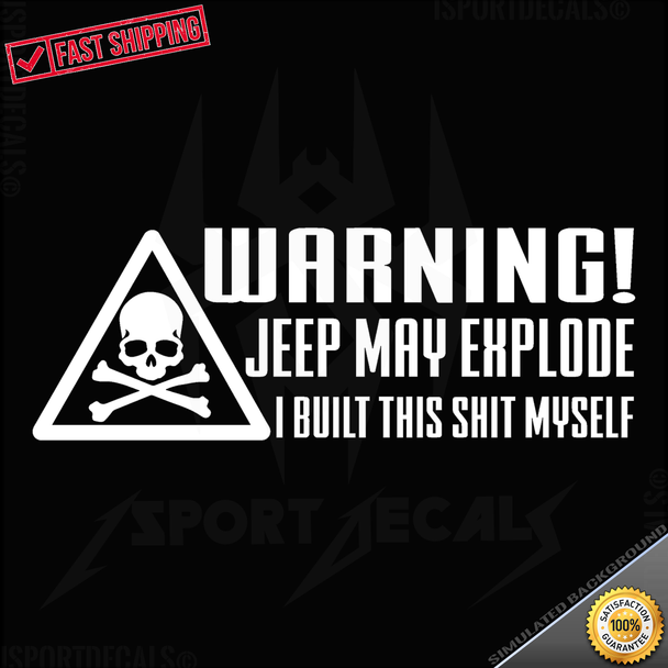 Warning Jeep May Explode I Built This Shit Myself Car Vinyl Decal Sticker