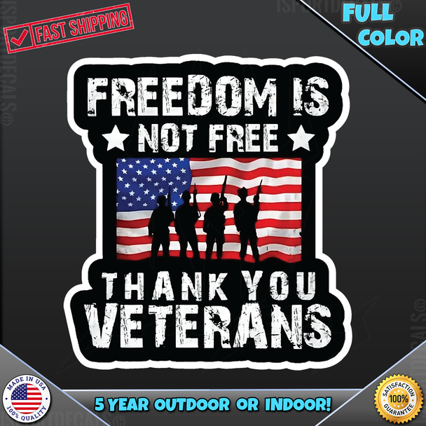 Patriotic Freedom Is Not Free Thank You Veterans Vinyl Decal Sticker