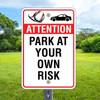 Park At Own Risk: 12" x 18"  Heavy Duty Aluminum Sign