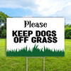 Keep Dogs Off Grass: 12"x18" Yard Sign