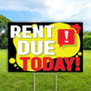 Rent Due Today: 12"x 18" Yard  Sign