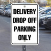 Delivery Drop Off Parking: 12" x 18" Heavy Duty Aluminum Sign