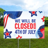 Closed 4th of July: Holiday Coroplast Yard Signs