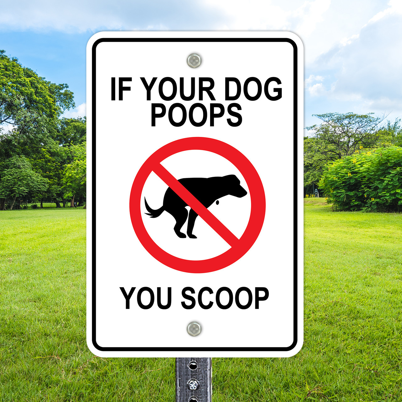 Pet Waste Sign: Your Dog Poops You Scoop:  12"x 18" Heavy Duty Aluminum Sign