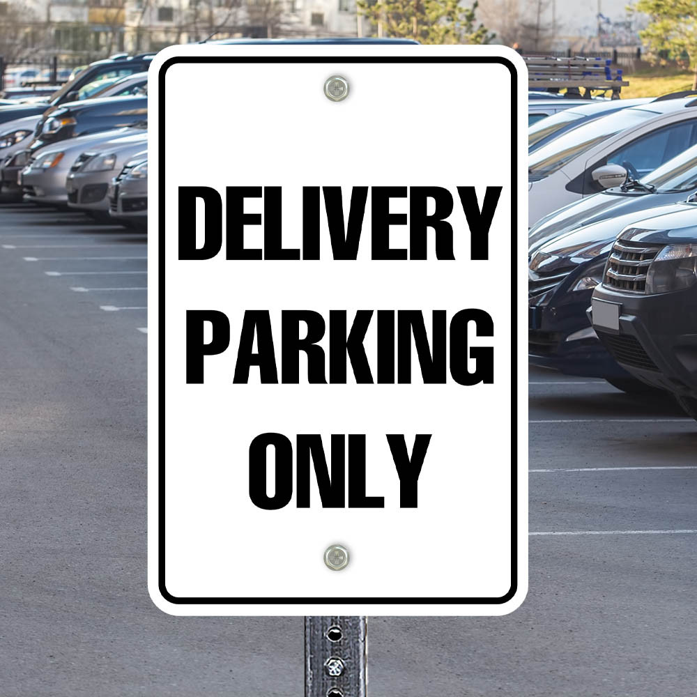 Delivery Parking Only: 12" x 18" Heavy Duty Aluminum Sign