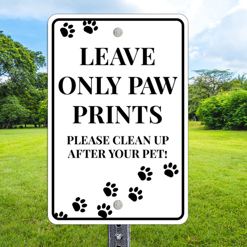 Pet Waste Sign: Leave Only Paw Prints 12"x 18" Aluminum