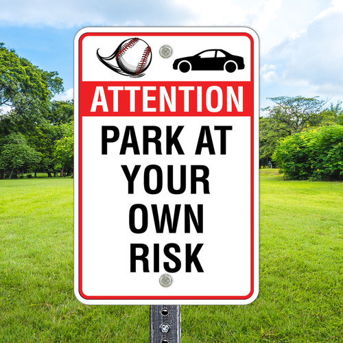 Park At Own Risk- 12" x 18"  Aluminum Sign