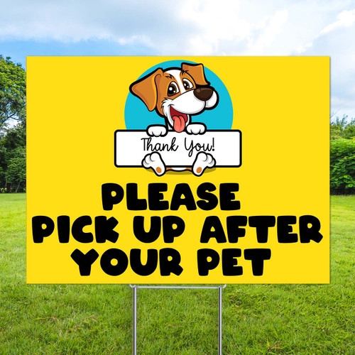 Please Pick Up After Pet:  Yard Signs