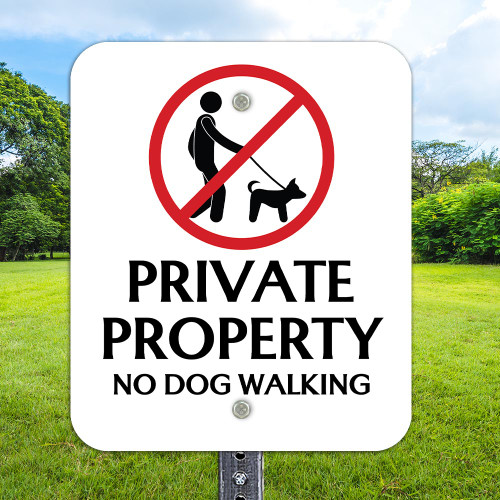 Private Property No Dog Walking - 10"x12" Aluminum Sign