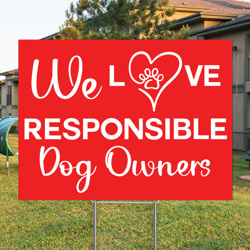 We Love Responsible Dog Owners: Yard Signs