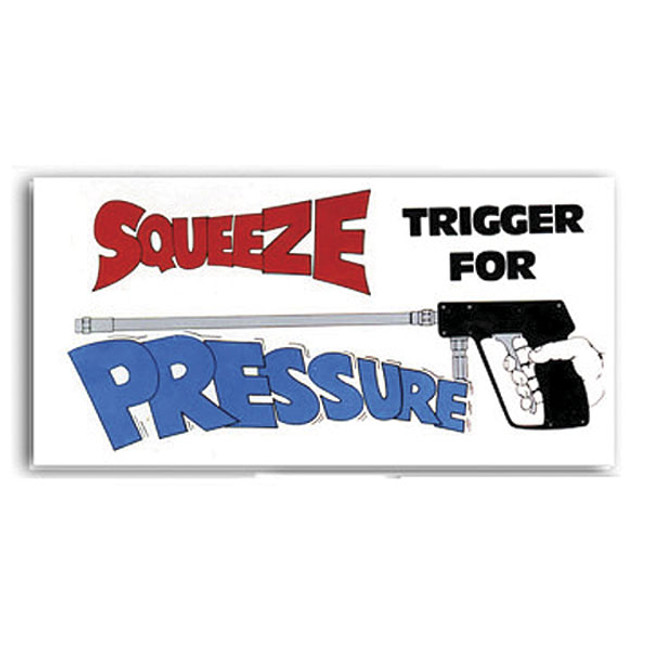 Sign, Squeeze Trigger for Gun Pressure, 16in W x 9in H