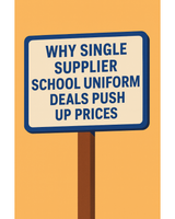Why single supplier school uniform deals push up prices, and how schools can fix it