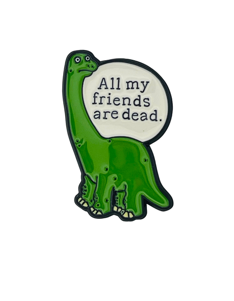 All My Friends Are Dead -  Collectible Enamel Pin Gift – Collectible Enamel Pin Gift