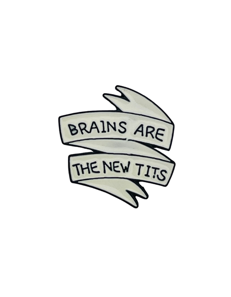 Brains Are The New Tits  – Collectible Enamel Pin Gift