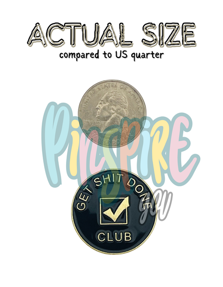 Get Shit Done Club  – Collectible Enamel Pin Gift