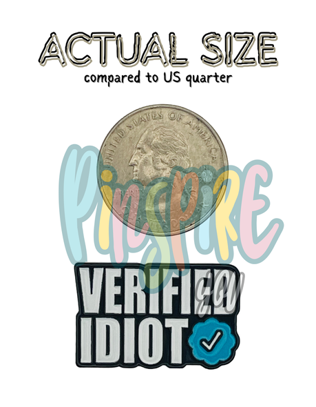 Verified Idiot – Collectible Enamel Pin Gift