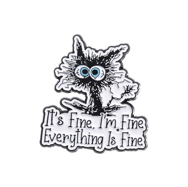 Its Fine Im Fine Everything Is Fine Collectible Enamel – Collectible Enamel Pin Gift