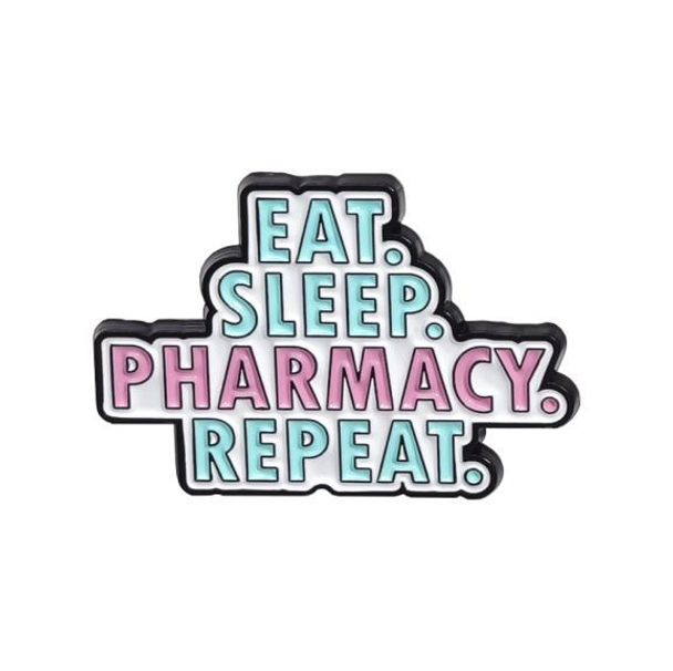 "Eat. Sleep. Pharmacy. Repeat." Phamracist Humor
