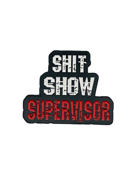 Shit Show Supervisor – Collectible Enamel Pin Gift
