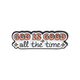 God Is Good All The Time Collectible Enamel Pin Gift – Collectible Enamel Pin Gift