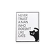 Never Trust A Man Who Doesnt Like Cats Funny – Collectible Enamel Pin Gift