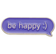 Be Happy;) Text Collectible Enamel Pin Gift – Collectible Enamel Pin Gift
