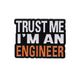 Trust Me Im An Engineer Collectible Enamel Pin Gift – Collectible Enamel Pin Gift