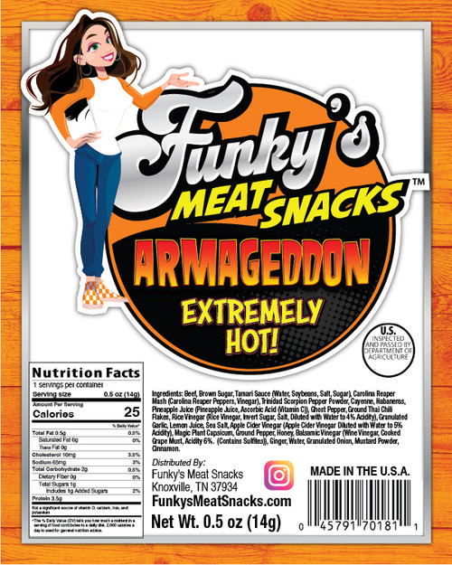 FUNKY'S ARMAGEDDON BEEF JERKY
WARNING!!!!!!
PLEASE BE AWARE:
HANDLE WITH EXTREME CAUTION
DO NOT TOUCH EYES, OR PRIVATE PARTS
WASH HANDS BEFORE USING THEM
EXTREMELY HOT HOT HOT HOT!!!!
EAT AT YOUR OWN RISK FUNKY'S ARMAGEDDON BEEF JERKY
WARNING!!!!!!
PLEASE BE AWARE:
HANDLE WITH EXTREME CAUTION
DO NOT TOUCH EYES, OR PRIVATE PARTS
WASH HANDS BEFORE USING THEM
EXTREMELY HOT HOT HOT HOT!!!!
EAT AT YOUR OWN RISK