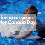 Fun Accessories for Canada Day