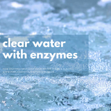 Clear Water with Enzymes