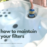 Maintaining Your Spa Filter Maintaining Your Spa Filter