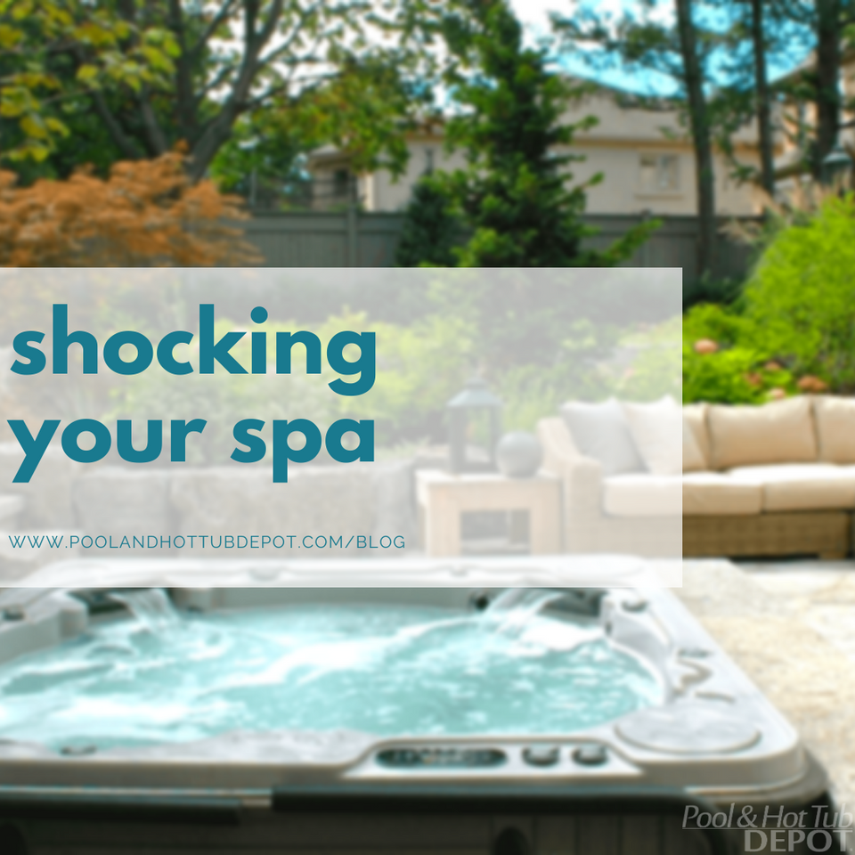 Shocking Your Spa Pool and Hot Tub Depot