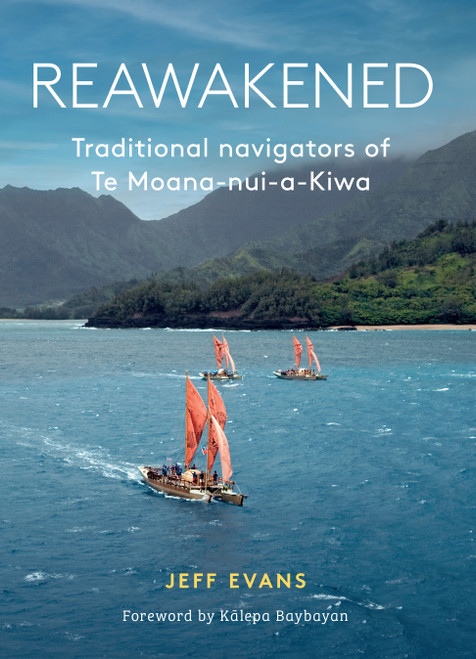 Reawakened: Traditional navigators of Te Moana-nui-a-Kiwa