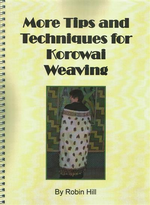 More Tips and Techniques for Korowai Weaving