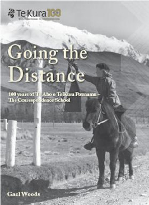 Going the Distance: 100 Years of Te Aho o Te Kura Pounamu The Correspondence School