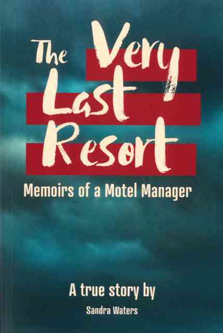 The Very Last Resort: Memoirs of a Motel Manager