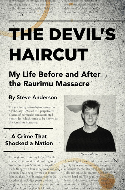 The Devil's Haircut: My Life Before and After the Raurimu Massacre by Steve Anderson
