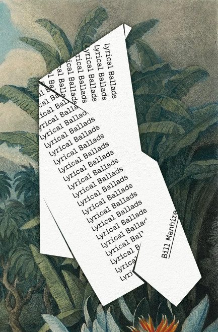 Lyrical Ballads by Bill Manhire