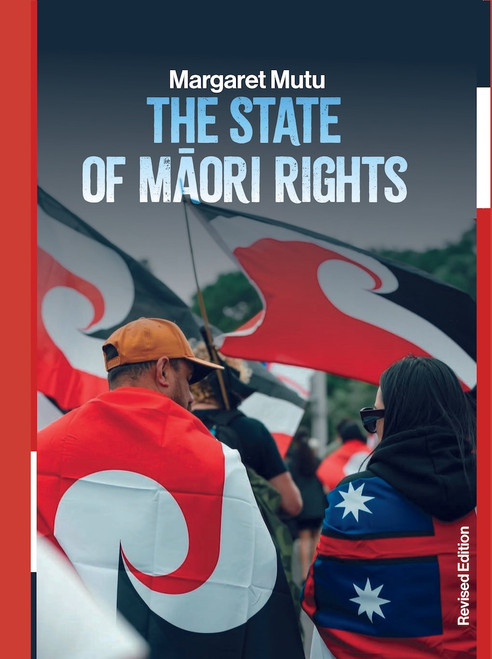 The State Of Maori Rights by Margaret Mutu